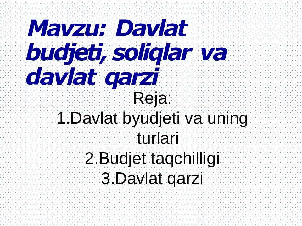 Mavzu: Davlat budjeti, soliqlar va davlat qarzi
