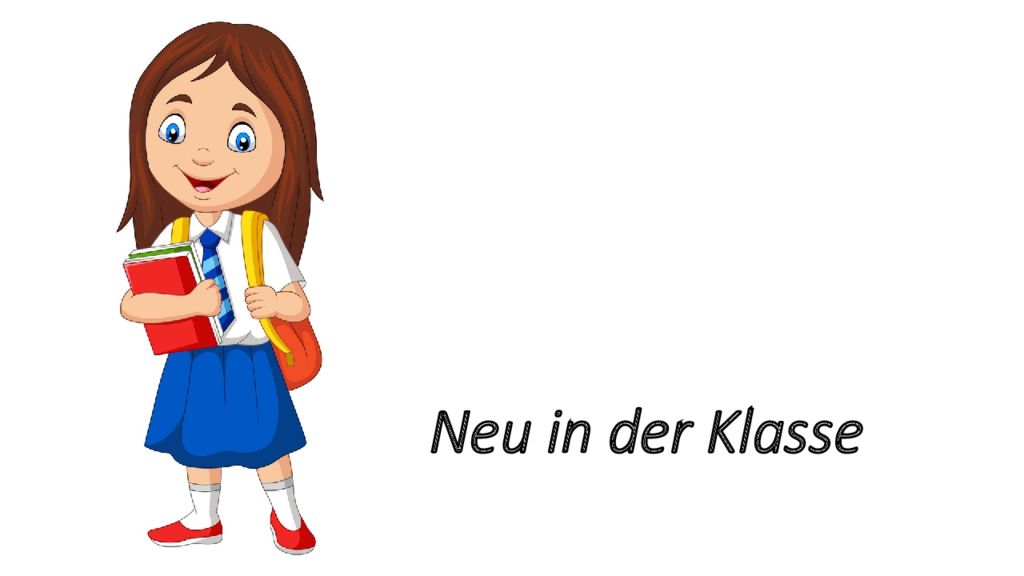 Neu in der Klasse