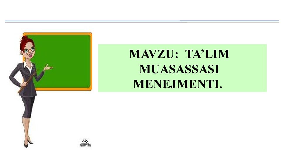 MAVZU: TA’LIM MUASASSASI MENEJMENTI