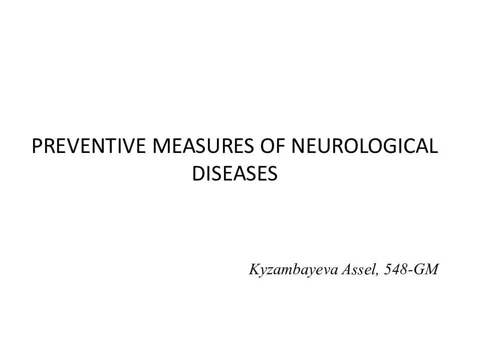 PREVENTIVE MEASURES OF NEUROLOGICAL DISEASES