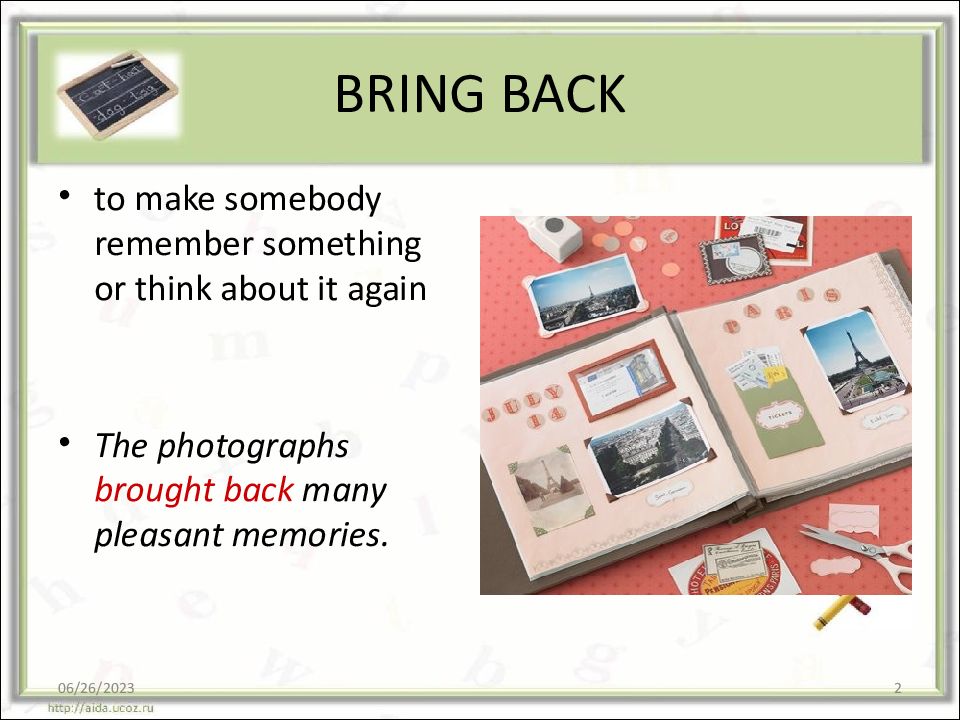 To bring more. Bring back Memories. Bring back bring about bring. To make Somebody remember something or think about it again. Make Somebody.